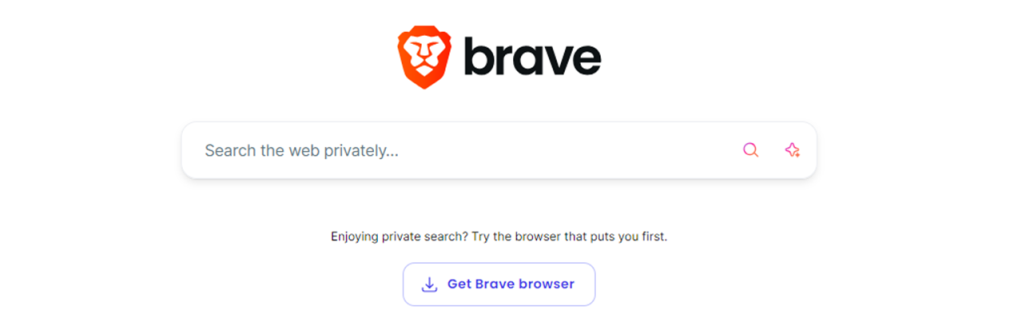 The image is a screenshot of the Brave web browser's search engine page. The page displays the Brave logo at the top, with a stylized lion's head in orange against a white background. Below the logo is a search bar inviting users to "Search the web privately...". Underneath, there's a tagline, "Enjoying private search? Try the browser that puts you first." There is a prominent button labeled "Get Brave browser" that suggests the user can download the browser. The overall design is minimalistic, with a focus on privacy and a simple color scheme dominated by white and hints of orange from the Brave logo.