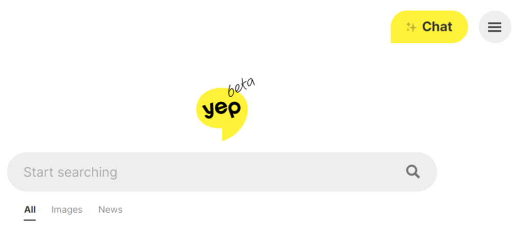 This image shows the landing page for the 'Yep' search engine. The background is predominantly white with a minimalistic design. The search engine's logo, consisting of a speech bubble with the word 'yep' in lowercase letters, is prominently displayed in the center, and a 'beta' label is affixed to the upper right corner of the bubble. At the top right corner of the page, there is a 'Chat' button with a star icon, suggesting interactive features. Below the logo, there is a search bar inviting users to 'Start searching'. Tabs labeled 'All', 'Images', and 'News' are positioned underneath the search bar, indicating the categories in which users can perform searches. The overall design is clean and user-friendly, with a focus on the search function.